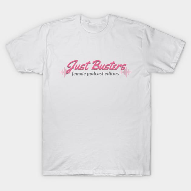 Just Busters T-Shirt by YaYa Picks